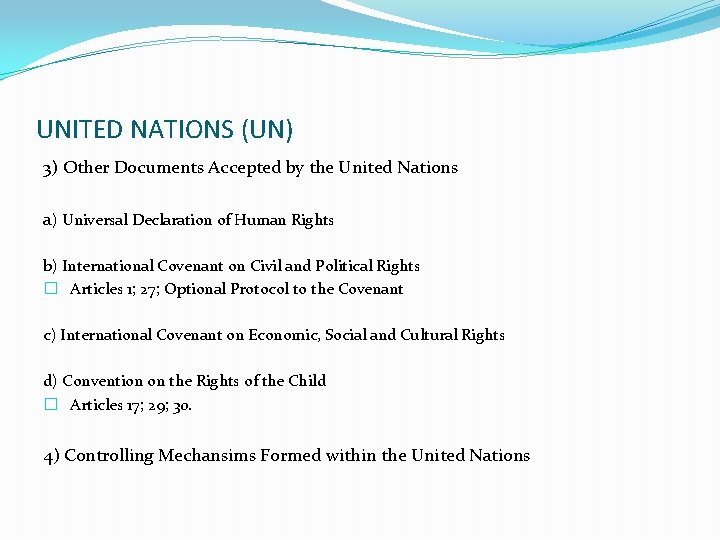 UNITED NATIONS (UN) 3) Other Documents Accepted by the United Nations a) Universal Declaration