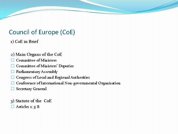 Council of Europe (Co. E) 1) Co. E in Brief 2) Main Organs of