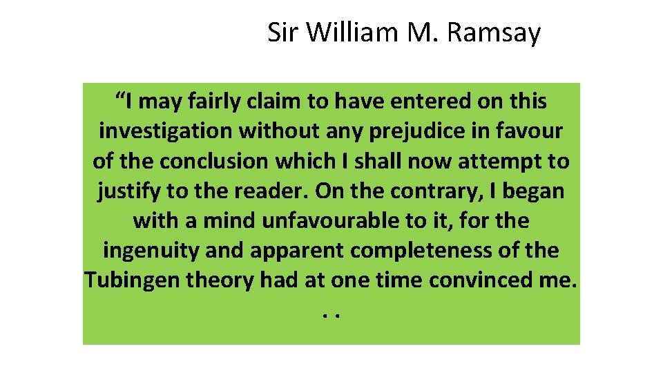 Sir William M. Ramsay “I may fairly claim to have entered on this investigation