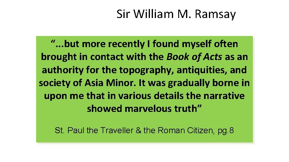 Sir William M. Ramsay “. . . but more recently I found myself often