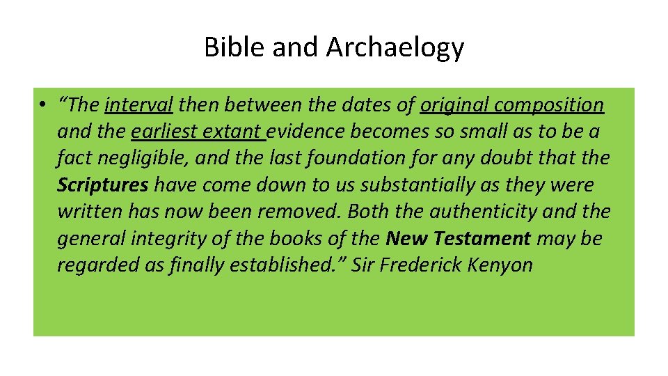 Bible and Archaelogy • “The interval then between the dates of original composition and
