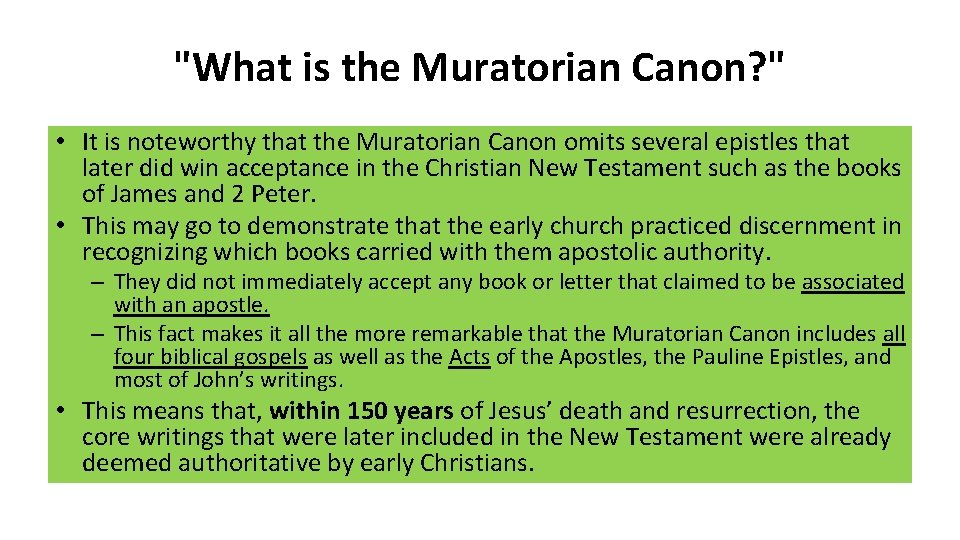 "What is the Muratorian Canon? " • It is noteworthy that the Muratorian Canon