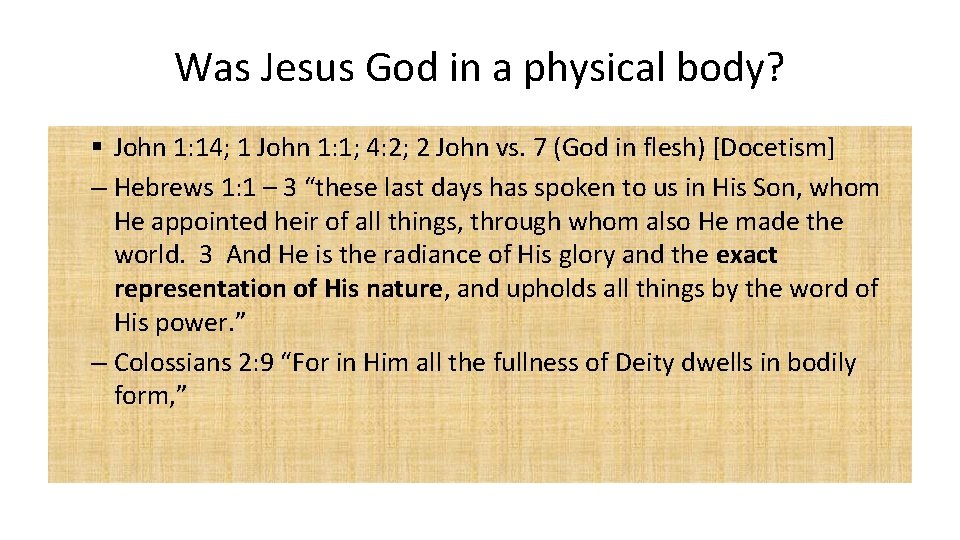 Was Jesus God in a physical body? § John 1: 14; 1 John 1: