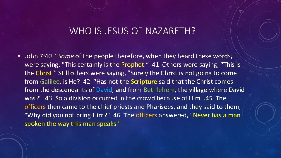 WHO IS JESUS OF NAZARETH? • John 7: 40 ”Some of the people therefore,