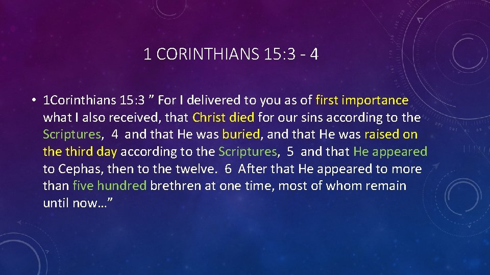 1 CORINTHIANS 15: 3 - 4 • 1 Corinthians 15: 3 ” For I