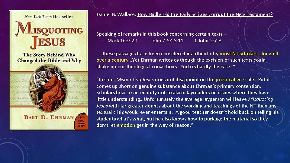 Daniel B. Wallace, How Badly Did the Early Scribes Corrupt the New Testament? Speaking