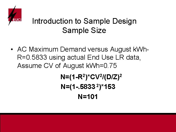 Introduction to Sample Design Sample Size • AC Maximum Demand versus August k. Wh.