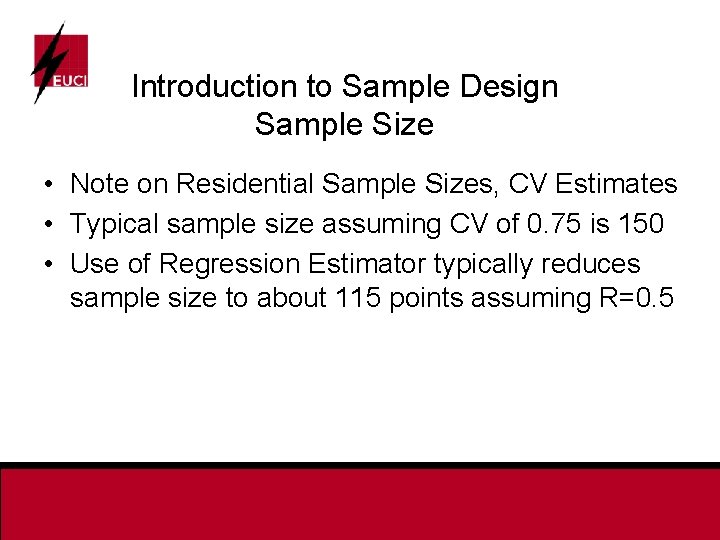 Introduction to Sample Design Sample Size • Note on Residential Sample Sizes, CV Estimates