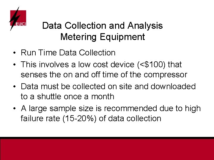 Data Collection and Analysis Metering Equipment • Run Time Data Collection • This involves