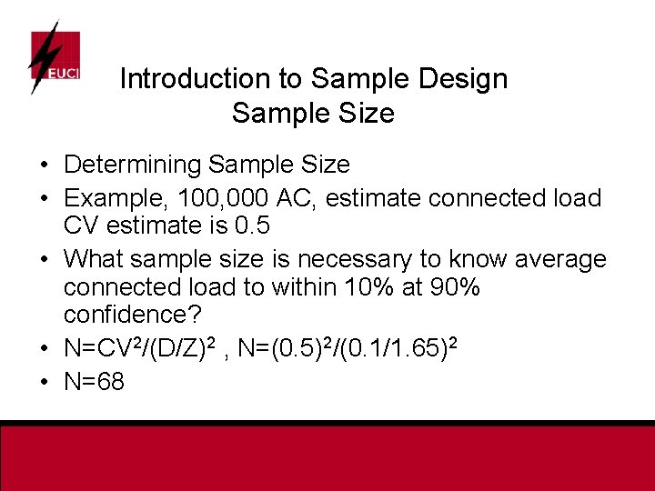 Introduction to Sample Design Sample Size • Determining Sample Size • Example, 100, 000