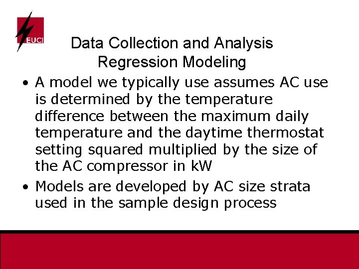 Data Collection and Analysis Regression Modeling • A model we typically use assumes AC