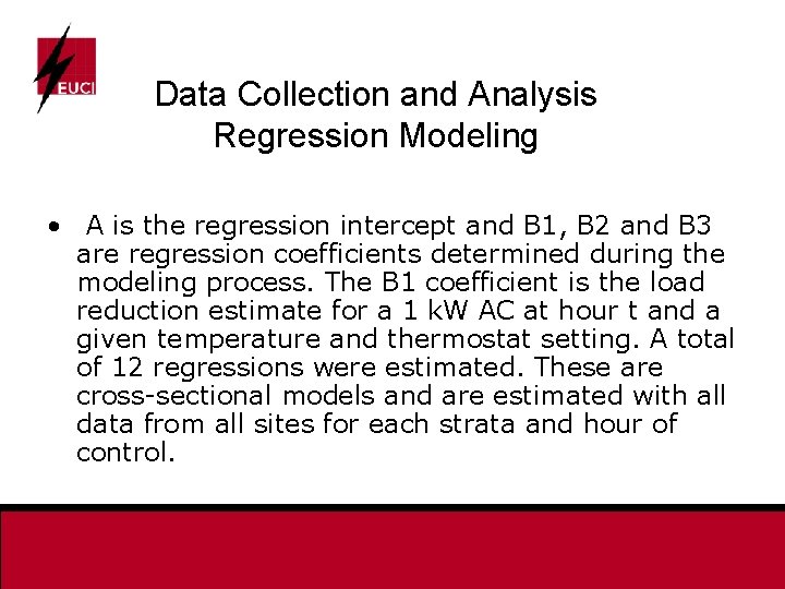 Data Collection and Analysis Regression Modeling • A is the regression intercept and B