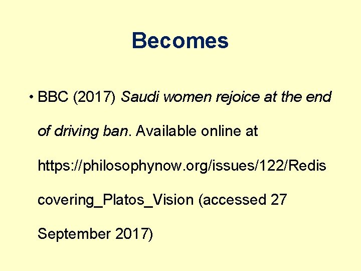 Becomes • BBC (2017) Saudi women rejoice at the end of driving ban. Available
