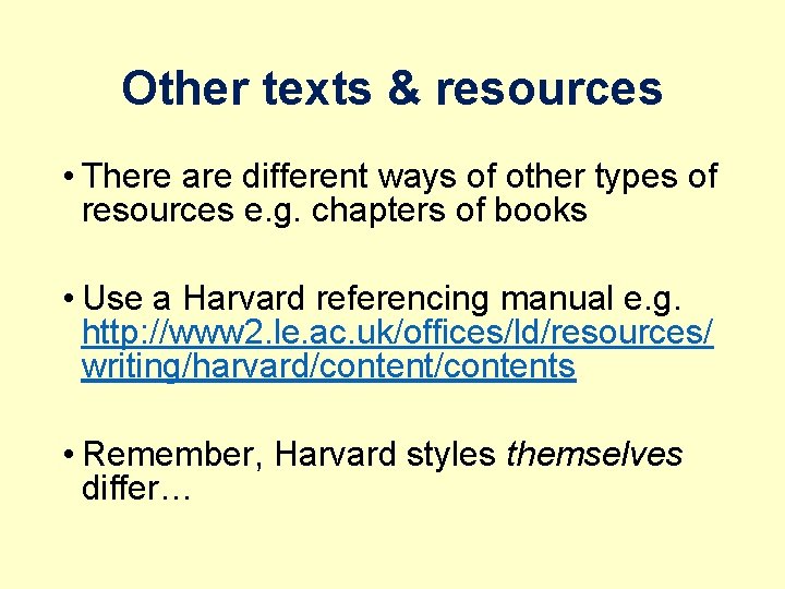 Other texts & resources • There are different ways of other types of resources