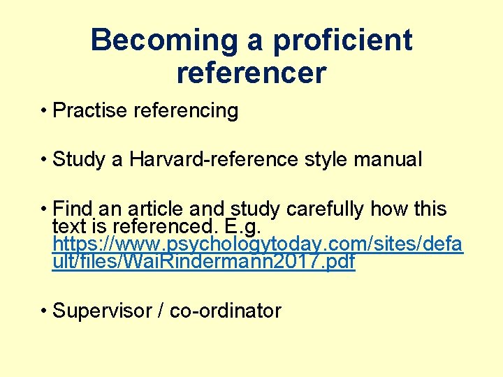 Becoming a proficient referencer • Practise referencing • Study a Harvard-reference style manual •