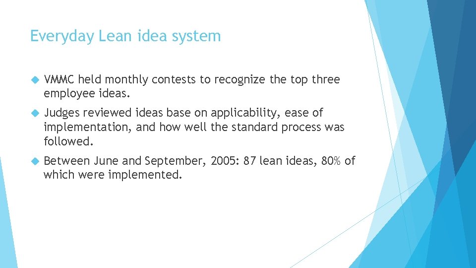 Everyday Lean idea system VMMC held monthly contests to recognize the top three employee