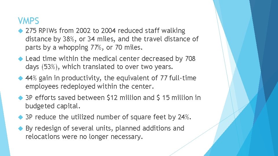 VMPS 275 RPIWs from 2002 to 2004 reduced staff walking distance by 38%, or