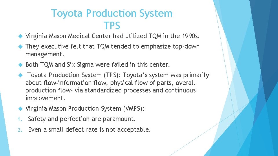 Toyota Production System TPS Virginia Mason Medical Center had utilized TQM in the 1990