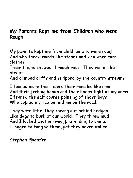 My Parents Kept me from Children who were Rough My parents kept me from