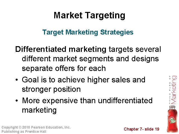 Market Targeting Target Marketing Strategies Differentiated marketing targets several different market segments and designs