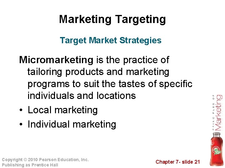 Marketing Target Market Strategies Micromarketing is the practice of tailoring products and marketing programs