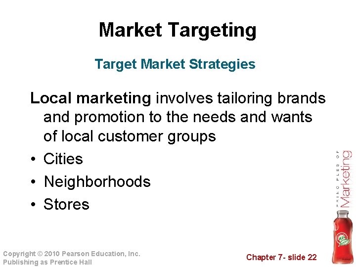 Market Targeting Target Market Strategies Local marketing involves tailoring brands and promotion to the