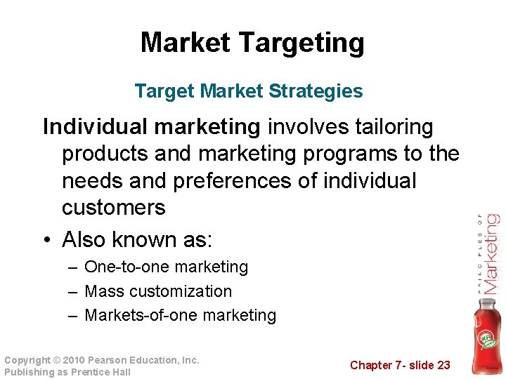 Market Targeting Target Market Strategies Individual marketing involves tailoring products and marketing programs to