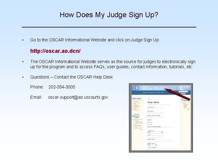 How Does My Judge Sign Up? • Go to the OSCAR Informational Website and
