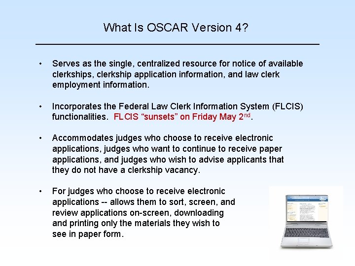 What Is OSCAR Version 4? • Serves as the single, centralized resource for notice