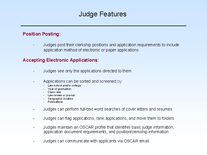 Judge Features Position Posting: - Judges post their clerkship positions and application requirements to