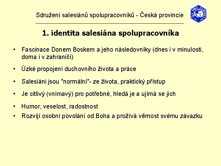 Sdružení salesiánů spolupracovníků - Česká provincie _______________________________ 1. identita salesiána spolupracovníka • Fascinace Donem