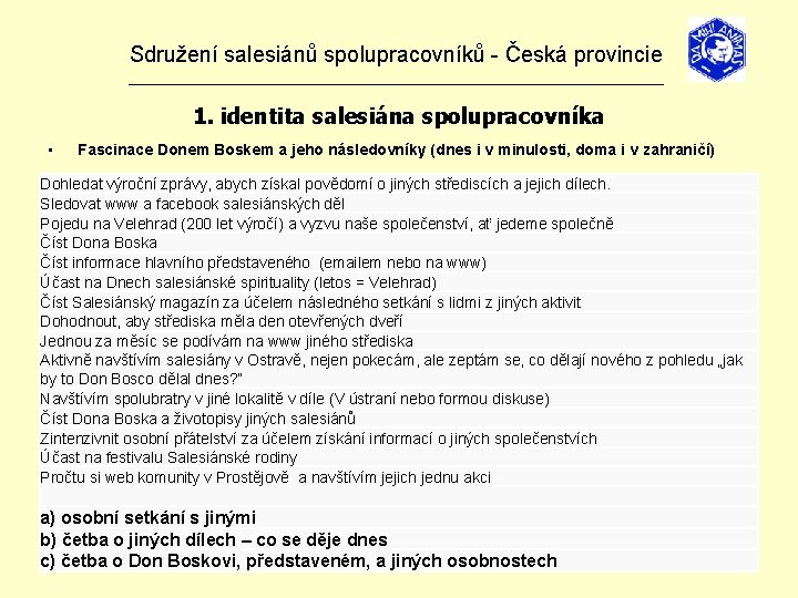 Sdružení salesiánů spolupracovníků - Česká provincie _______________________________ 1. identita salesiána spolupracovníka • Fascinace Donem