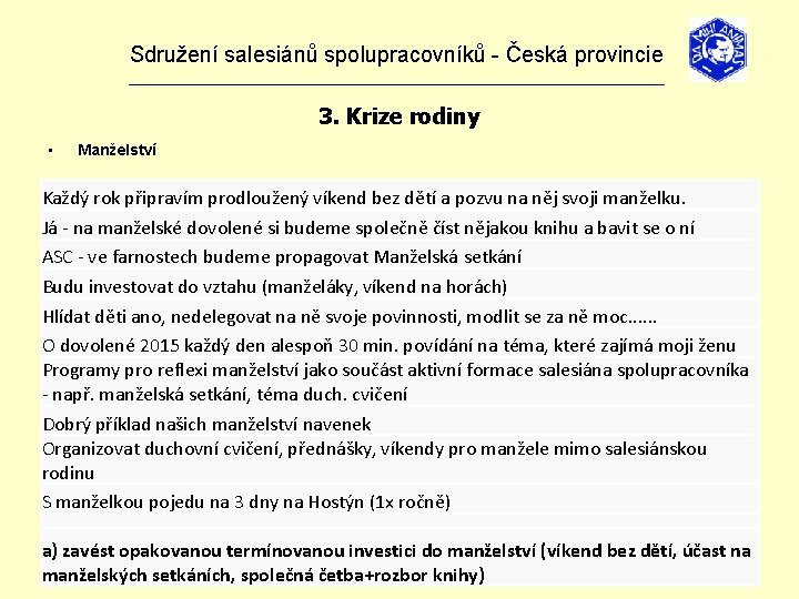 Sdružení salesiánů spolupracovníků - Česká provincie _______________________________ 3. Krize rodiny • Manželství Každý rok