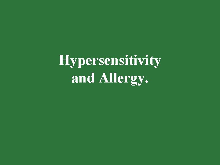 Hypersensitivity and Allergy. 