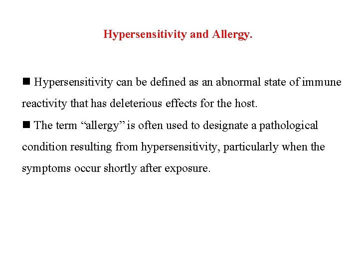 Hypersensitivity and Allergy. n Hypersensitivity can be defined as an abnormal state of immune