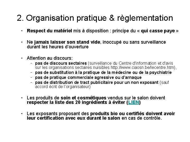 2. Organisation pratique & règlementation - Respect du matériel mis à disposition : principe