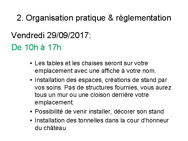 2. Organisation pratique & règlementation Vendredi 29/09/2017: De 10 h à 17 h •