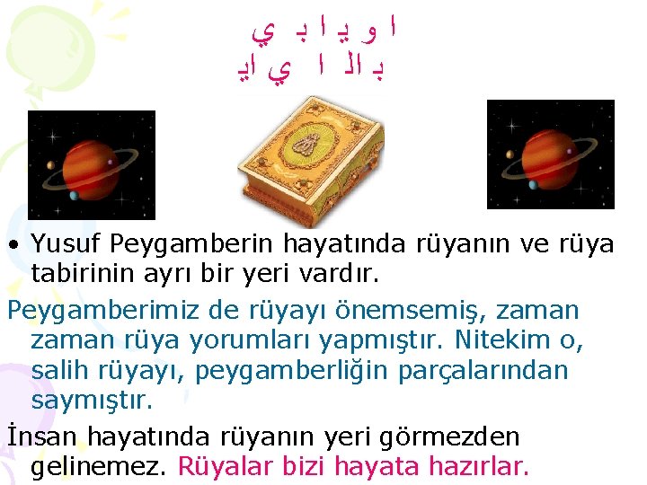  ﺍﻭﻳﺍﺑ ﻱ ﺑ ﺍﻟ ﺍ ﻱ ﺍﻳ • Yusuf Peygamberin hayatında rüyanın ve