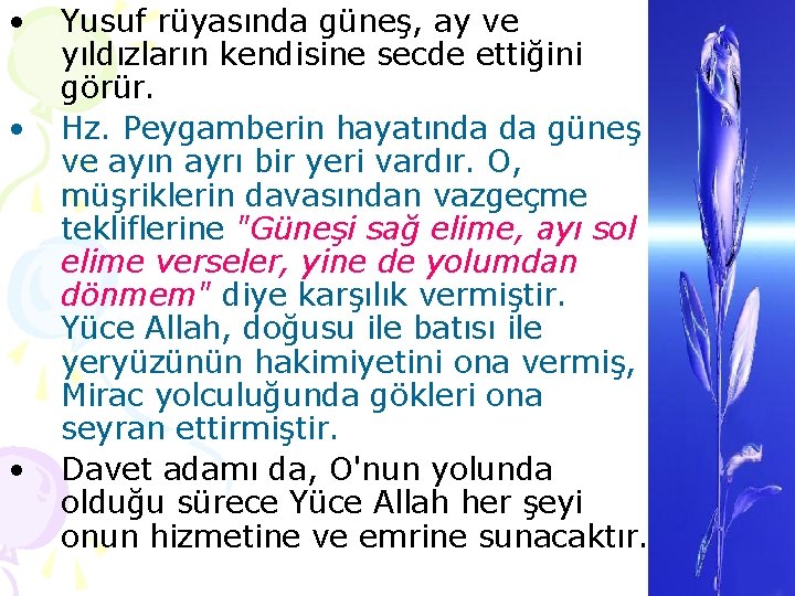  • • • Yusuf rüyasında güneş, ay ve yıldızların kendisine secde ettiğini görür.