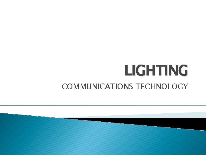 LIGHTING COMMUNICATIONS TECHNOLOGY 