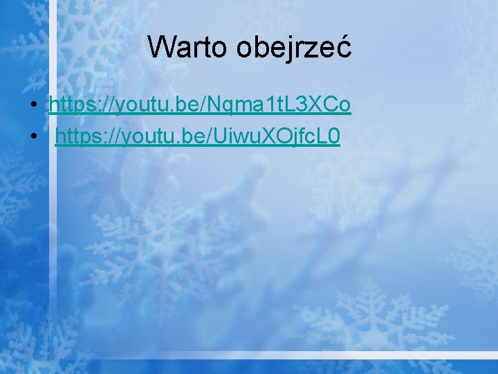 Warto obejrzeć • https: //youtu. be/Nqma 1 t. L 3 XCo • https: //youtu.