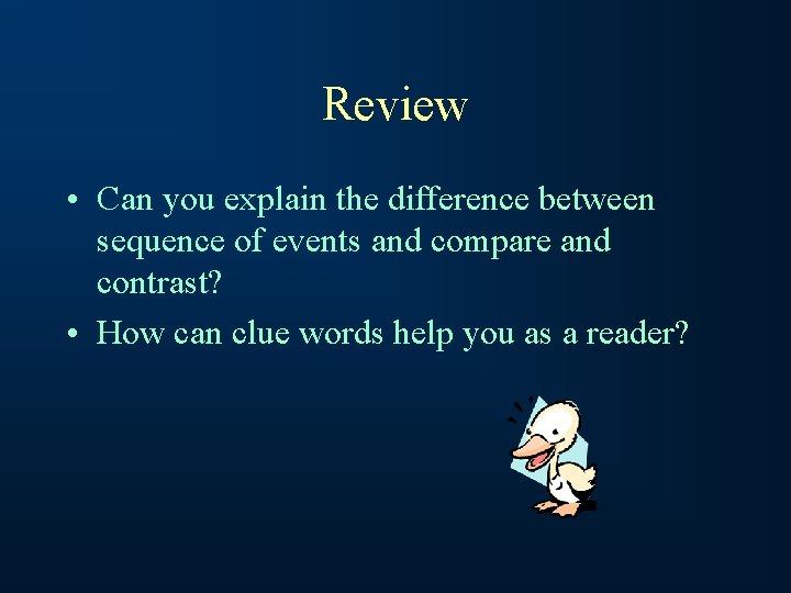 Review • Can you explain the difference between sequence of events and compare and