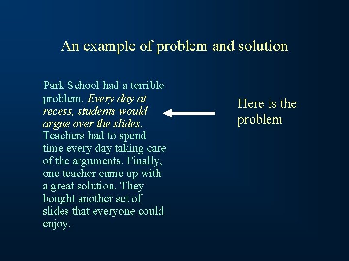 An example of problem and solution Park School had a terrible problem. Every day