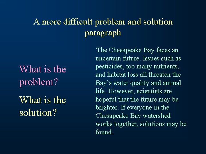 A more difficult problem and solution paragraph What is the problem? What is the