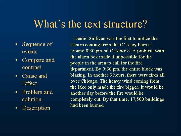 What’s the text structure? • Sequence of events • Compare and contrast • Cause