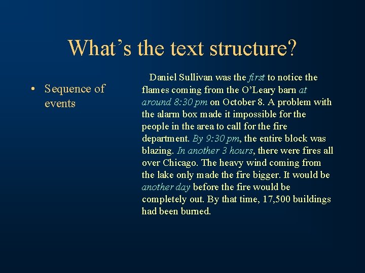 What’s the text structure? • Sequence of events Daniel Sullivan was the first to