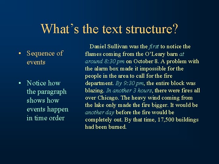 What’s the text structure? • Sequence of events • Notice how the paragraph shows