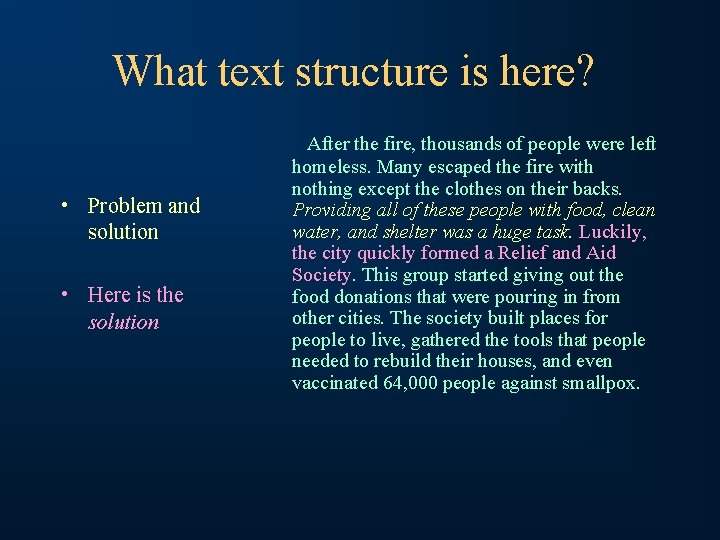 What text structure is here? • Problem and solution • Here is the solution