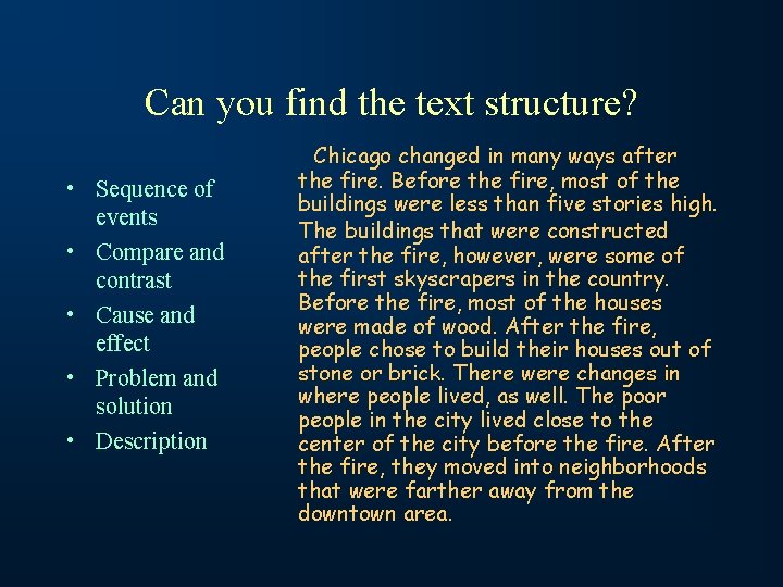 Can you find the text structure? • Sequence of events • Compare and contrast