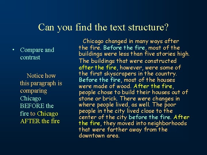 Can you find the text structure? • Compare and contrast Notice how this paragraph